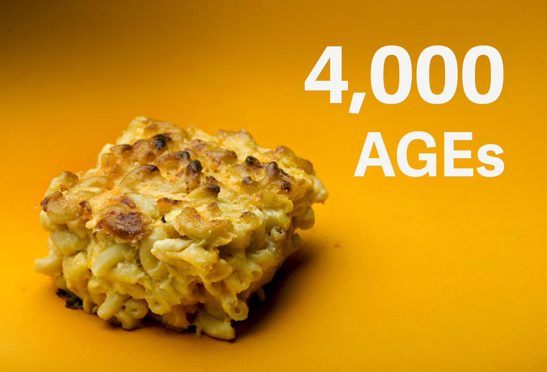 Macaroni and cheese: 4,000 AGEs